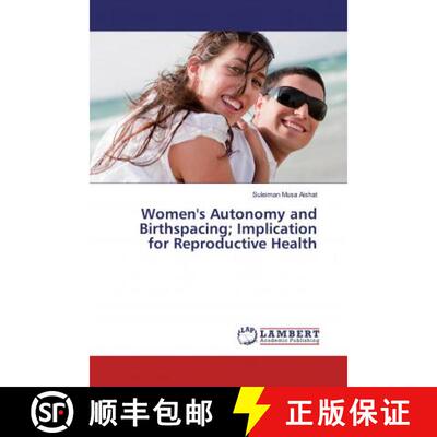 预订 Women's Autonomy and Birthspacing; Implication for Reproductive Health [9786200081902]
