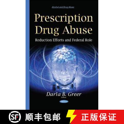 【3-4周达】Prescription Drug Abuse: Reduction Efforts and Federal Role [9781634825306]