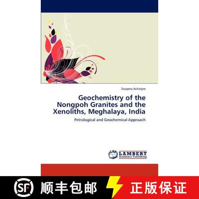 预订 Geochemistry of the Nongpoh Granites and the Xenoliths, Meghalaya, India [9783845438931]