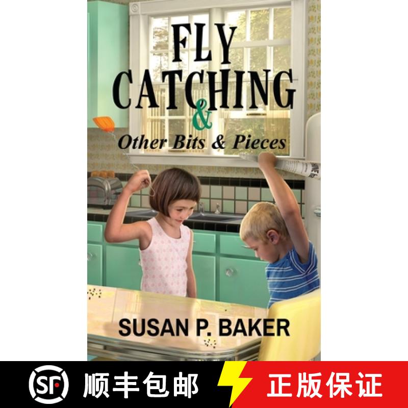 【2-3周达】Fly Catching: & Other Bits & Pieces [9780998039022]