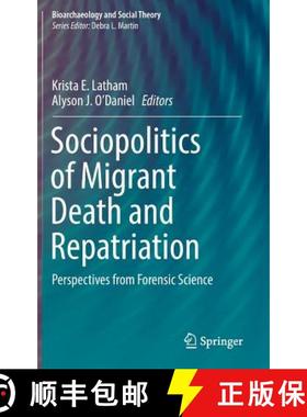 【3-4周达】Sociopolitics of Migrant Death and Repatriation : Perspectives from Forensic Science [9783319618654]