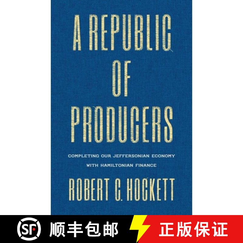 【3-4周达】精装 A Republic of Producers – Completing Our Jeffersonian Economy with Hamiltonian Finance [9780300224177] - 实物图
