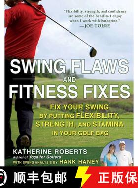 【3-4周达】Swing Flaws and Fitness Fixes: Fix Your Swing by Putting Flexibility, Strength, and Stamin... [9781592404568]
