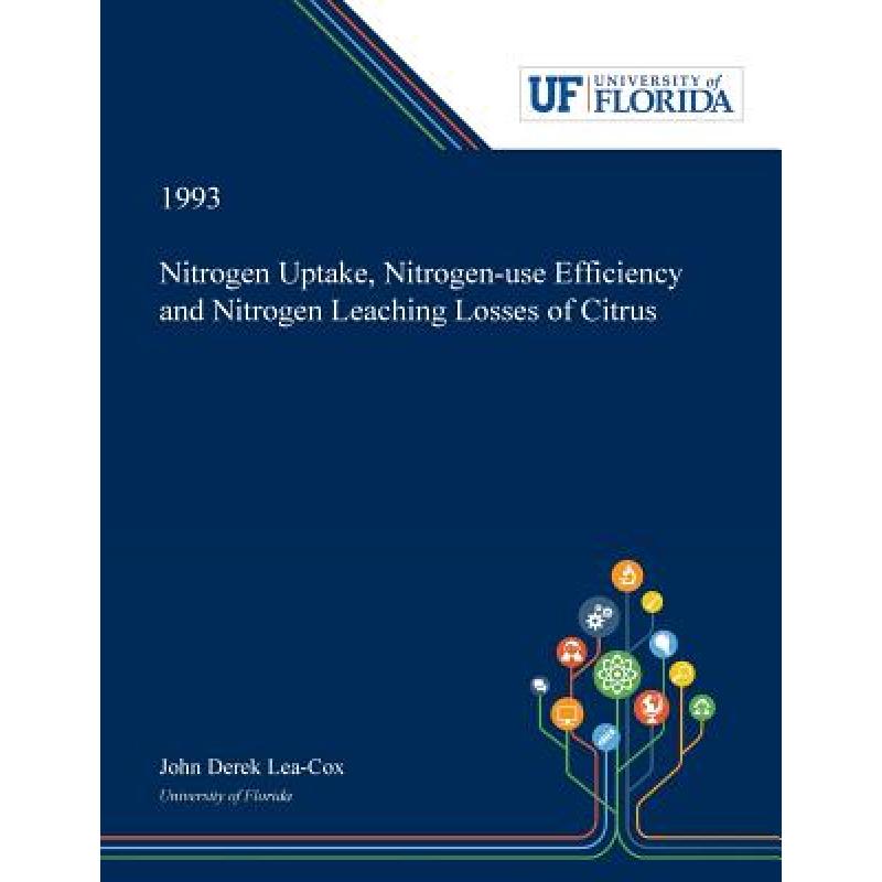 【4周达】Nitrogen Uptake, Nitrogen-use Efficiency and Nitrogen Leaching Losses of Citrus [9780530000282] 书籍/杂志/报纸 自然科学类原版书 原图主图