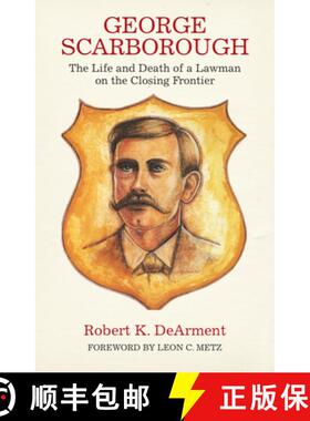 【3-4周达】George Scarborough – The Life and Death of a Lawman on the Closing Frontier [9780806128504]