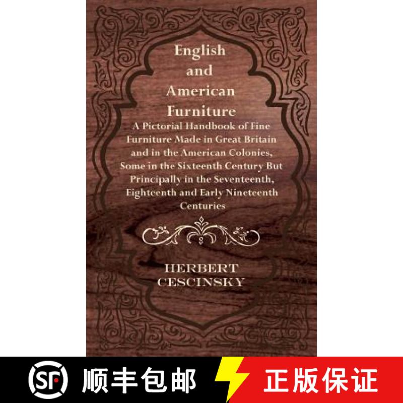 【2-3周达】English and American Furniture - A Pictorial Handbook of Fine Furniture Made in Great Brit... [9781447435655]