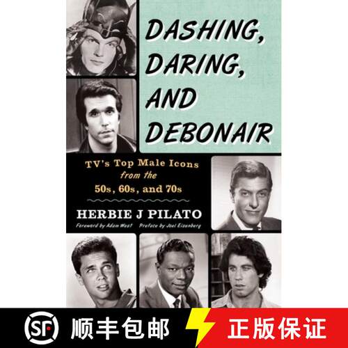 【3-4周达】精装 Dashing, Daring, and Debonair : TV's Top Male Icons from the 50s, 60s, and 70s [9781630760526]