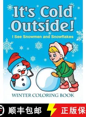 【3-4周达】It's Cold Outside! I See Snowmen and Snowflakes: Winter Coloring Book [9781682809914]