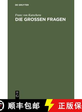 【3-4周达】Die Gro en Fragen : Philosophisch-Theologische Gedanken [9783110168334]