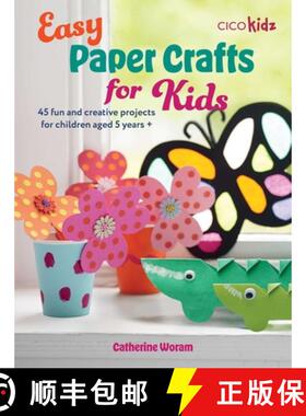 【3-4周达】Easy Paper Crafts for Kids : 45 fun and creative projects for children aged 5 years + [9781800653313]