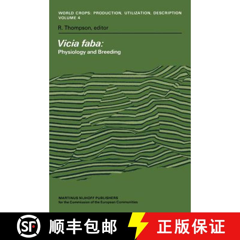 【4周达】Vicia faba: Physiology and Breeding: Proceedings of a Seminar in the EEC Programme of Coordi... [9789400983106]