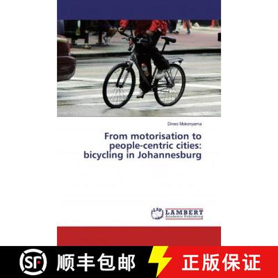预订 From motorisation to people-centric cities: bicycling in Johannesburg [9786139922345]