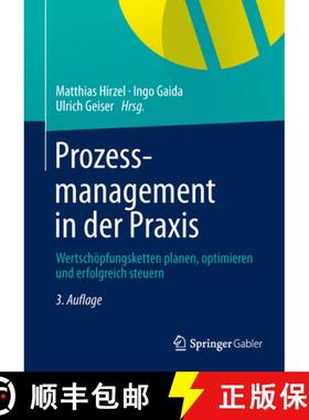 【3-4周达】Prozessmanagement in Der PRAXIS: Wertschöpfungsketten Planen, Optimieren Und Erfolgreich ... [9783834945761]