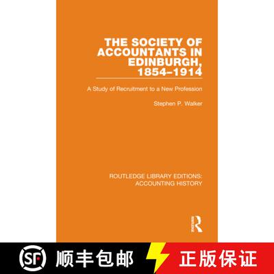 【3-4周达】精装 The Society of Accountants in Edinburgh, 1854-1914 : A Study of Recruitment to a New ... [9780367494483]