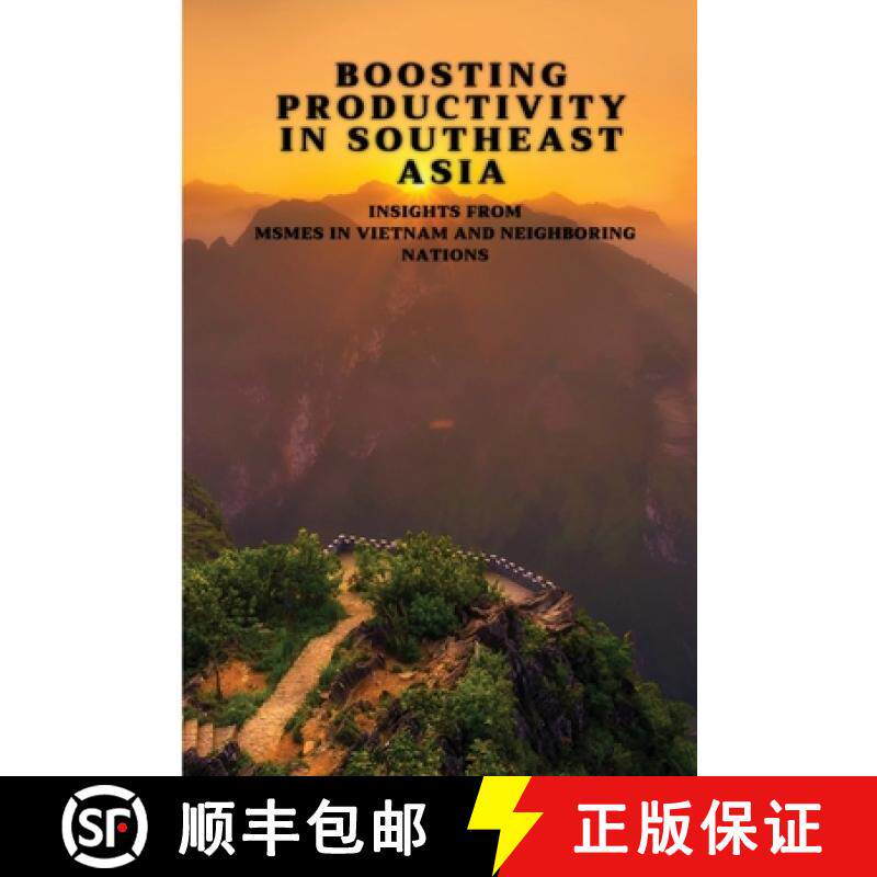 预订 Boosting Productivity in Southeast Asia: Insights from MSMEs in Vietnam and Neighboring Nations [9798868981074]