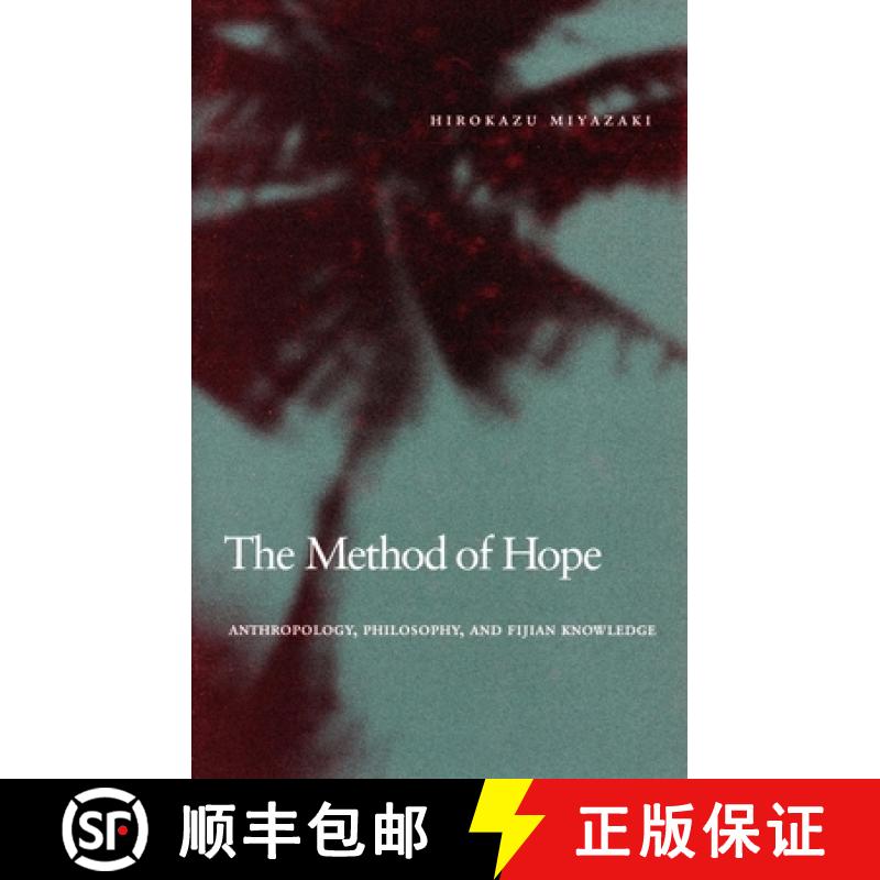 【4周达】The Method of Hope: Anthropology, Philosophy, and Fijian Knowledge [9780804757171]