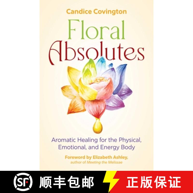 【3-4周达】Floral Absolutes: Aromatic Healing for the Physical, Emotional, and Energy Body [9781644117385]