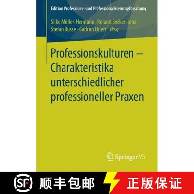 【3-4周达】Professionskulturen – Charakteristika unterschiedlicher professioneller Praxen [9783658194147]