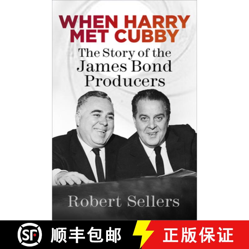【3-4周达】When Harry Met Cubby: The Story of the James Bond Producers [9781803990354]