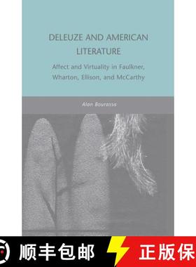 【3-4周达】Deleuze and American Literature : Affect and Virtuality in Faulkner, Wharton, Ellison, and... [9781349380022]