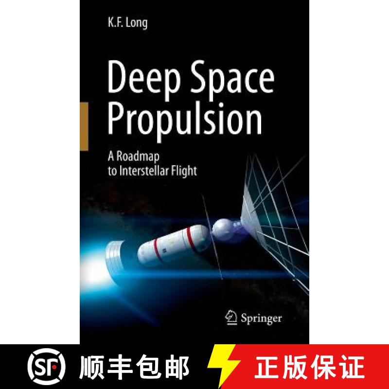 【2-3周达】Deep Space Propulsion : A Roadmap to Interstellar Flight [9781461406068]