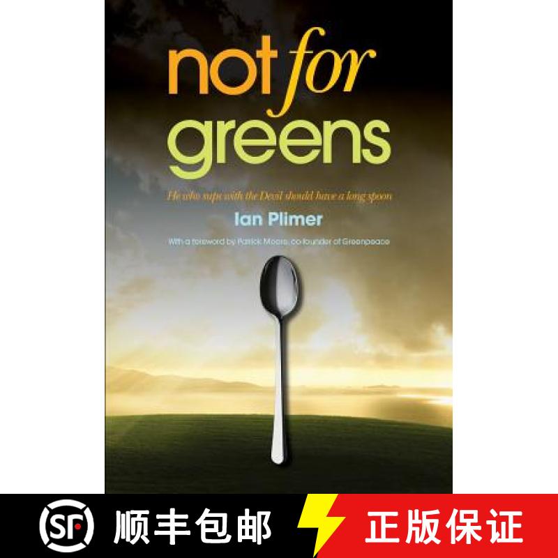 【2-3周达】Not for Greens: He Who Sups with the Devil Should Have a Long Spoon [9781925138191]