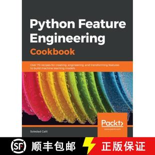 Cookbook recipes Python Engineering transforming... 预订 and Over Feature creating for 9781789806311 engineering