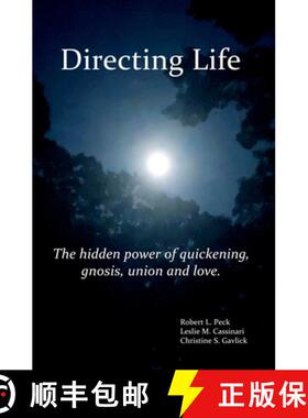 【3-4周达】Directing Life: The hidden power of quickening, gnosis, union and love [9780917828119]