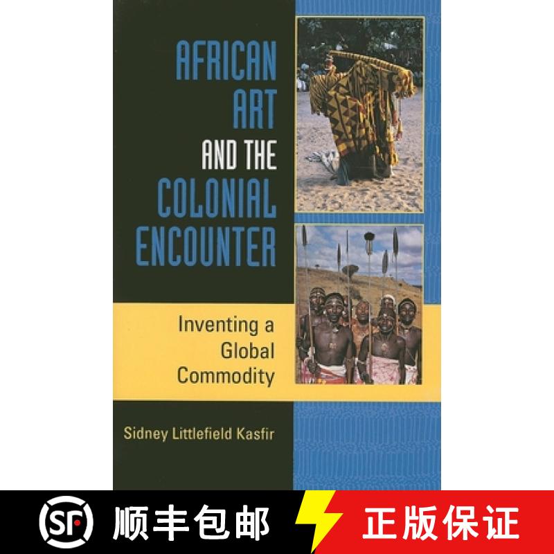 【3-4周达】African Art and the Colonial Encounter: Inventing a Global Commodity [9780253219220]