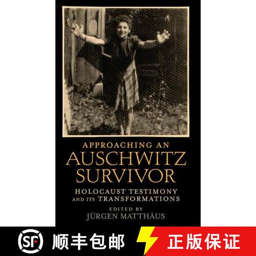 【3-4周达】Approaching an Auschwitz Survivor: Holocaust Testimony and its Transformations [9780199772537]