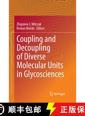 【3-4周达】Coupling and Decoupling of Diverse Molecular Units in Glycosciences [9783319880624]