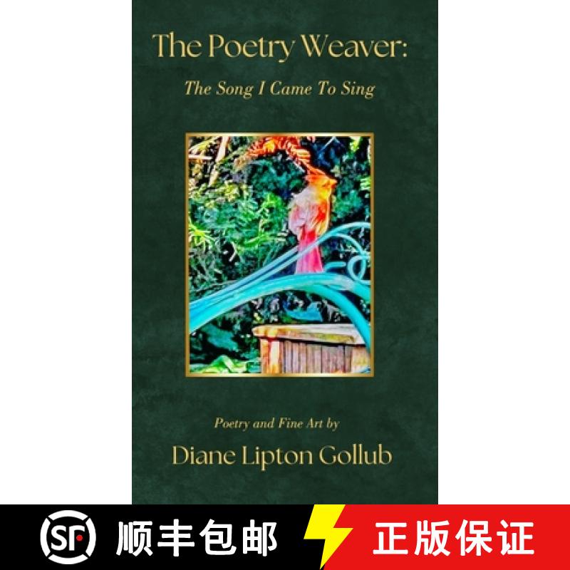 【2-3周达】The Poetry Weaver The Song I Came To Sing: Poetry and Fine Art [9798991373500]
