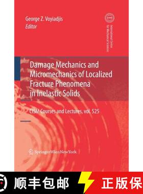【3-4周达】Damage Mechanics and Micromechanics of Localized Fracture Phenomena in Inelastic Solids [9783709119402]