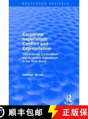 【3-4周达】Corporate Imperialism: Conflict and Expropriation: Transnational Corporations and Economic... [9781138897465]