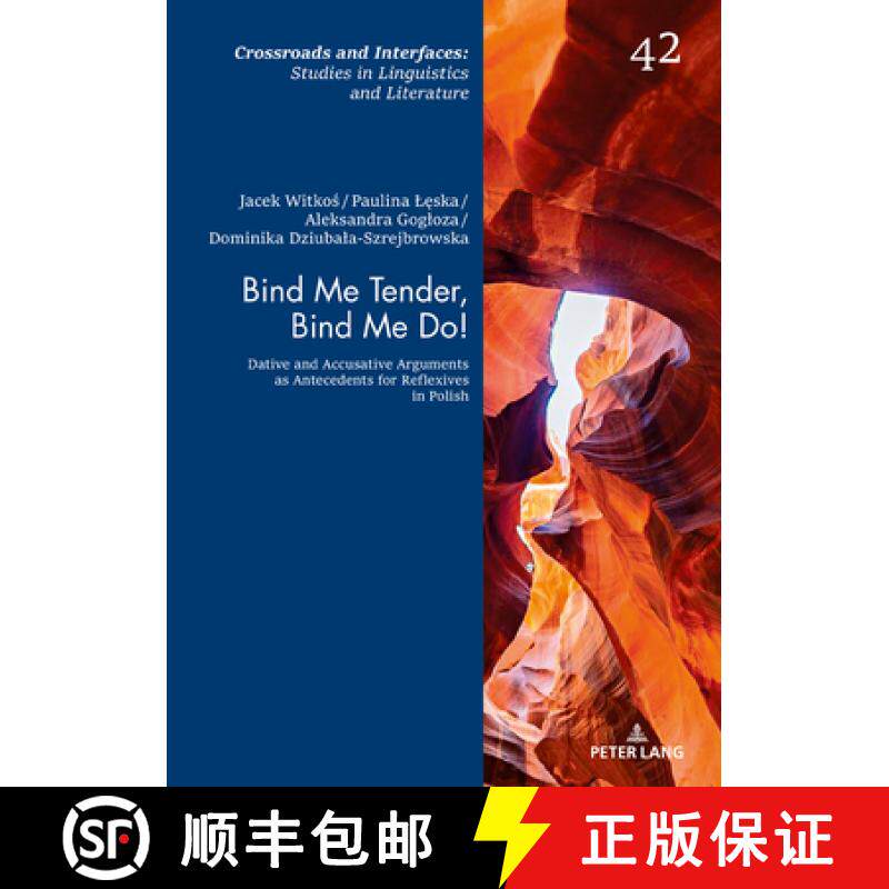 【3-4周达】Bind Me Tender, Bind Me Do! : Dative and Accusative Arguments as Antecedents for Reflexive... [9783631801499]