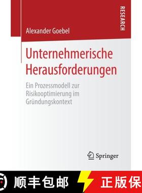 【3-4周达】Unternehmerische Herausforderungen : Ein Prozessmodell zur Risikooptimierung im Gründungs... [9783658280239]