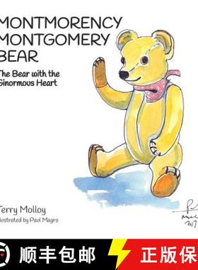 【3-4周达】Montmorency Montgomery Bear : The Bear with the Ginormous Heart [9780993204364]