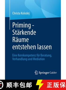 【3-4周达】Priming - Stärkende Räume entstehen lassen : Eine Kernkompetenz für Beratung, Verhandlu... [9783658363291]