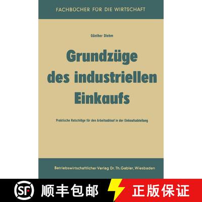 【3-4周达】Grundzüge des industriellen Einkaufs : Praktische Ratschläge für den Arbeitsablauf in d... [9783663030669]