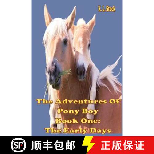 【3-4周达】The Adventures of Pony Boy Book One: The Early Days [9780984920129]