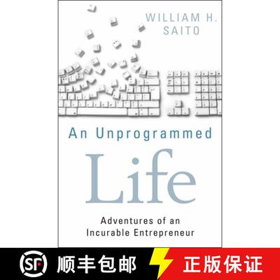 【3-4周达】An Unprogrammed Life: Adventures Of An Incurable Entrepreneur [Wiley经管] [9781118077030]