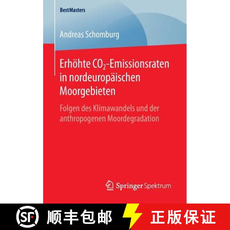 【3-4周达】Erhöhte CO2-Emissionsraten in nordeuropäischen Moorgebieten : Folgen des Klimawandels un... [9783658132910]