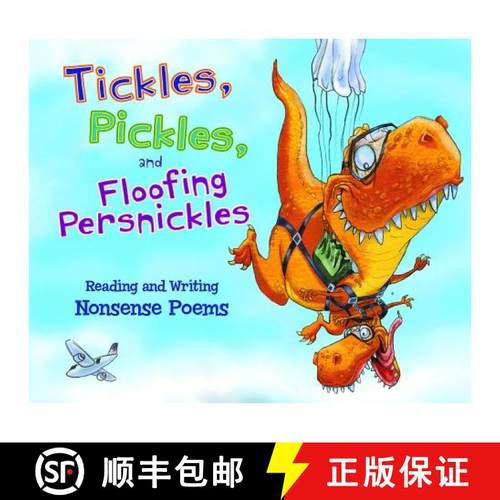 预订 Tickles, Pickles, and Floofing Persnickles: Reading and Writing Nonsense Poems [9781479521982]