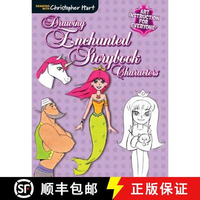 【3-4周达】Drawing Enchanted Storybook Characters - Art Instr uction for Everyone: Art Instruction fo... [9781942021155]