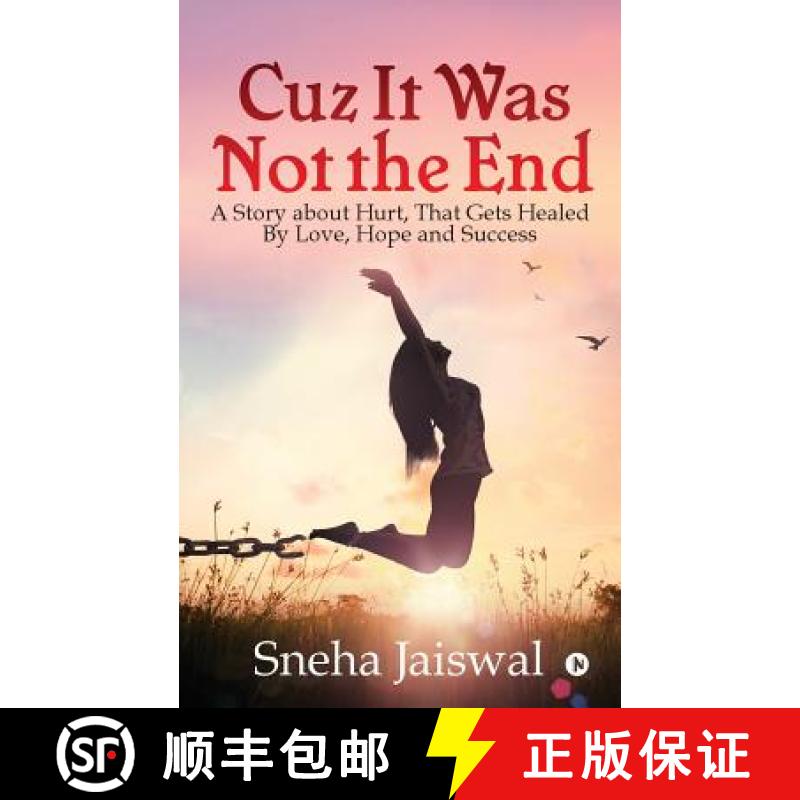 【2-3周达】Cuz It Was Not the End: A Story about Hurt, That Gets Healed By Love, Hope and Success [9781684664351]
