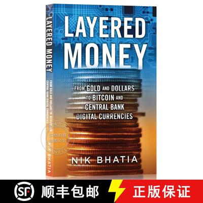 现货 货币金字塔 Layered Money: From Gold and Dollars to Bitcoin and Central Bank Digital Currencies [9781736110522]