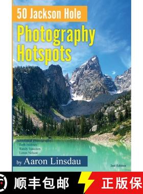 预订 50 Jackson Hole Photography Hotspots: A Guide for Photographers and Wildlife Enthusiasts [9781649222497]