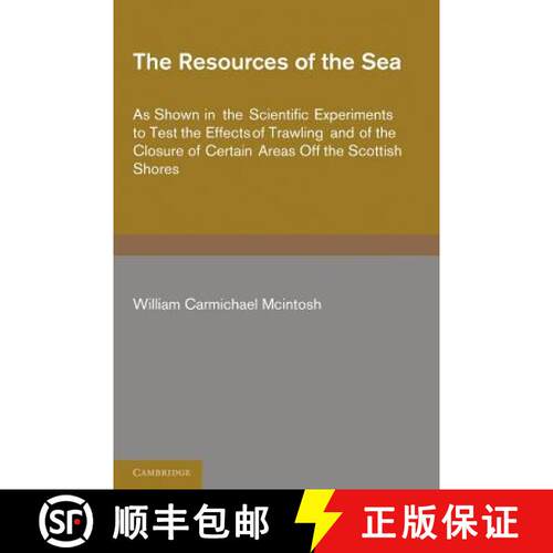 预订 Resources of the Sea: As Shown in the Scientific Experiments to Test the Effects of Trawling and... [9781107662872]