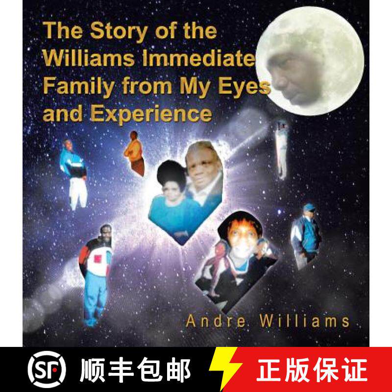 预订 The Story of the Williams Immediate Family from My Eyes and Experiance: The Good and Bad Times o... [9780692395363]