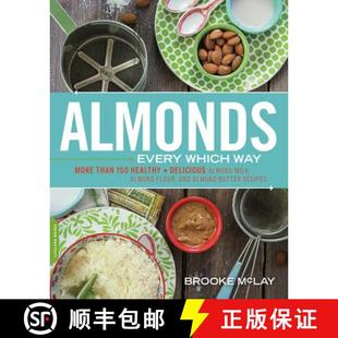 【3-4周达】Almonds Every Which Way: More Than 150 Healthy & Delicious Almond Milk, Almond Flour, and ... [9780738217383]